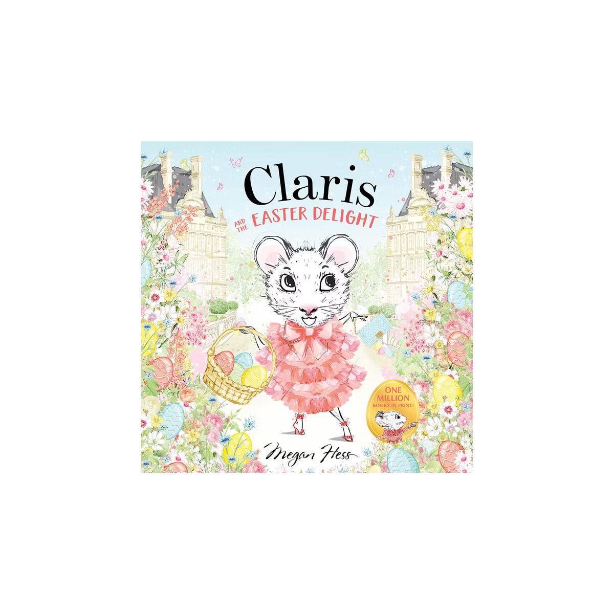Claris and the Easter Delight - by Megan Hess