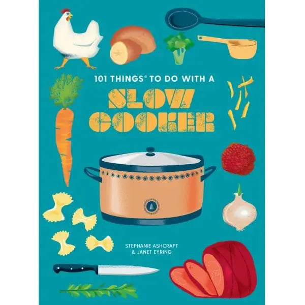 101 Things to Do With a Slow Cooker, New Edition - Miles and Bishop